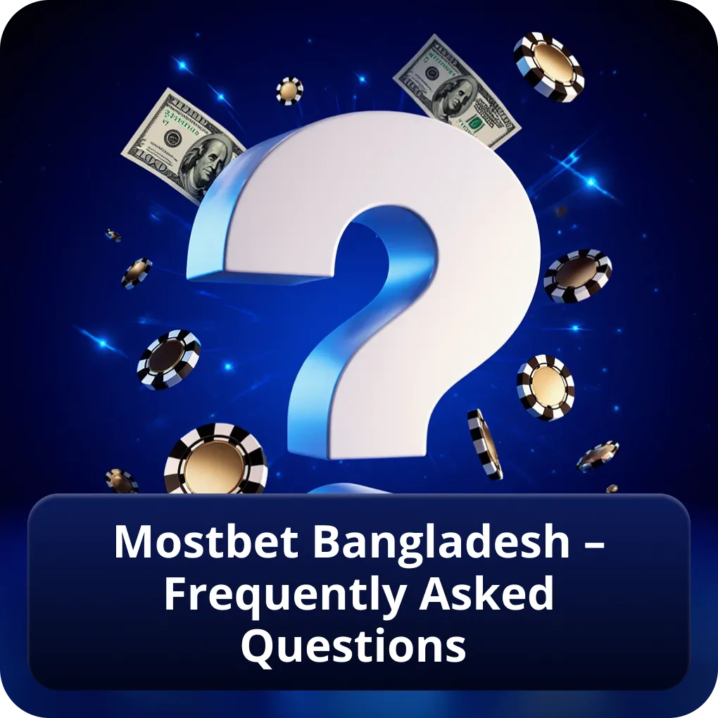 Mostbet Bangladesh – Frequently Asked Questions